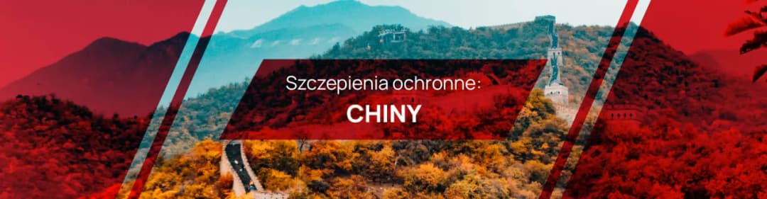 Jakie szczepienia są konieczne przed wyjazdem do Chin? Poradnik